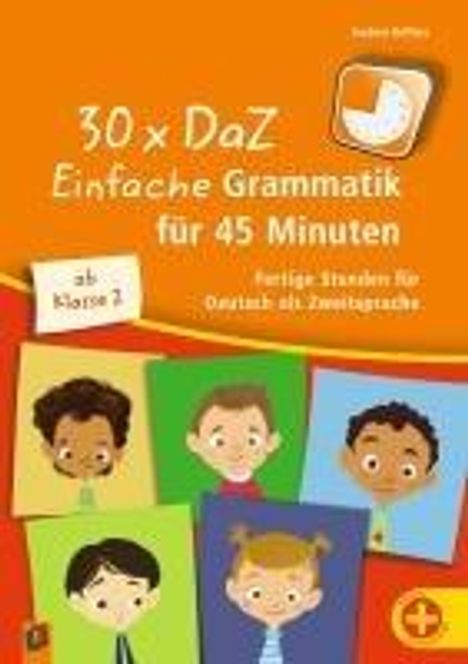 Andrea Geffers: 30 x DaZ: Einfache Grammatik für 45 Minuten, Buch