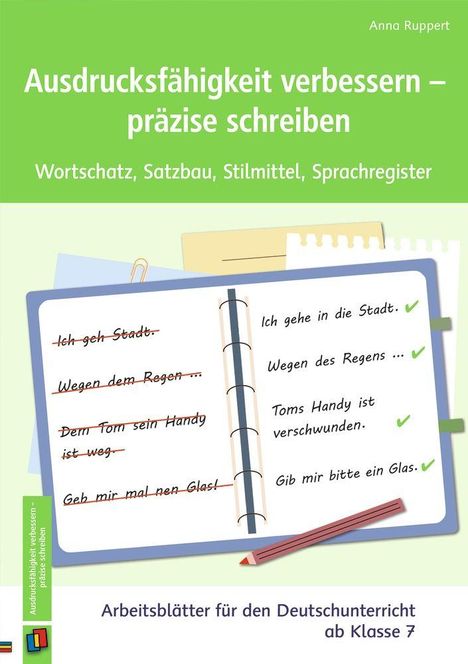 "A usdruc ksfähigkeit verbessern – präzise schreiben. Arbeitsblätter für den Deutschunterricht ab Klasse 7. Illustration."