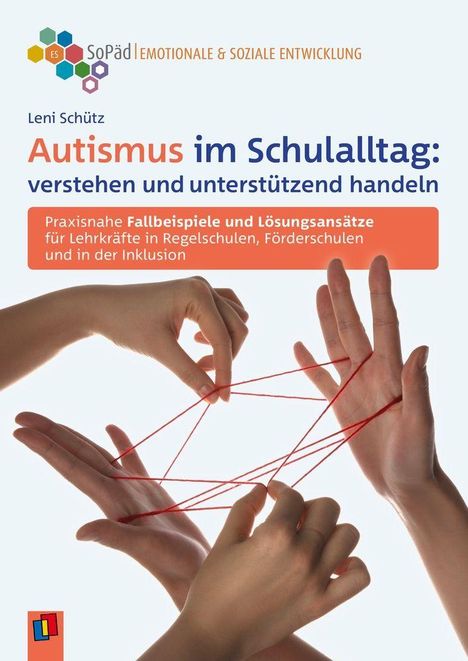"Autismus im Schulalltag: verstehen und unterstützend handeln" von Leni Schütz. Hände mit rotem Faden geflochten.