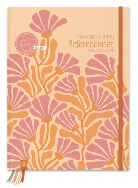 "Mein Schulplaner fürs Referendariat, Schuljahr 2027/28". Blütenmuster in Orange und Rosa mit elastischem Verschluss.