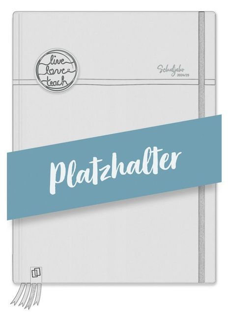 „Platzhalter“ in weiß auf blauem Band. Oben ein runder Stempel mit „live love teach“. Notizbuch mit Gummiband.