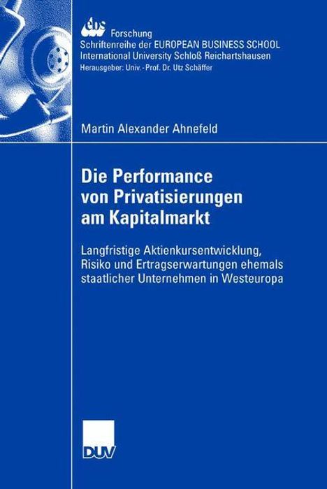 Martin Alexander Ahnefeld: Die Performance von Privatisierungen am Kapitalmarkt, Buch