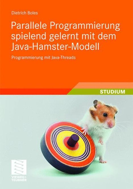 Dietrich Boles: Parallele Programmierung spielend gelernt mit dem Java-Hamster-Modell, Buch