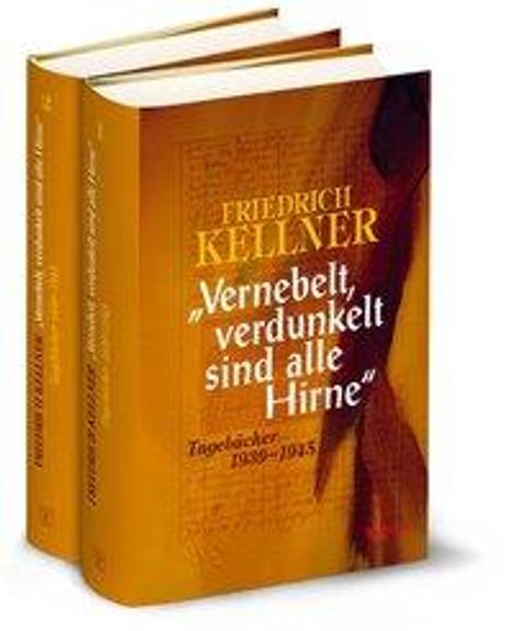 Friedrich Kellner: Kellner, F: »Vernebelt, verdunkelt sind alle Hirne« / 2 Bde., Buch