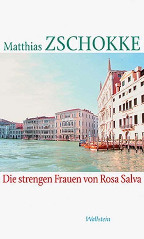 Matthias Zschokke: Die strengen Frauen von Rosa Salva, Buch