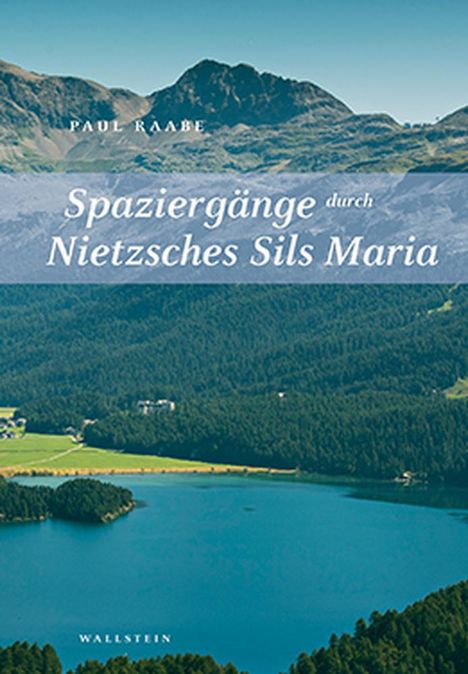 Paul Raabe: Spaziergänge durch Nietzsches Sils Maria, Buch