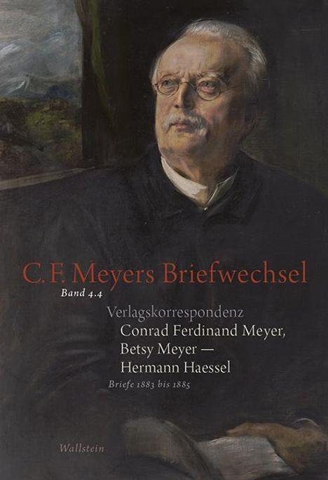 Hermann Haessel: Verlagskorrespondenz: Conrad Ferdinand Meyer, Betsy Meyer - Hermann Haessel mit zugehörigen Briefwechseln und Verlagsdokumenten, Buch