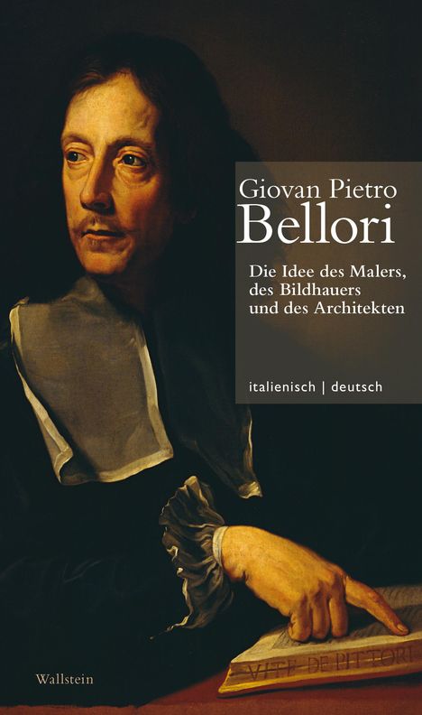 Giovan Pietro Bellori: Die Idee des Malers, Bildhauers und Architekten // Idea del pittore, dello scultore e dell´architetto, Buch