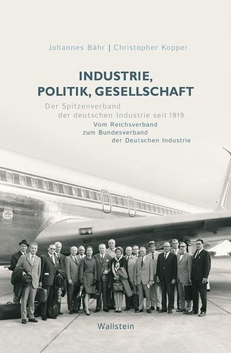 Johannes Bähr: Bähr, J: Industrie, Politik, Gesellschaft, Buch