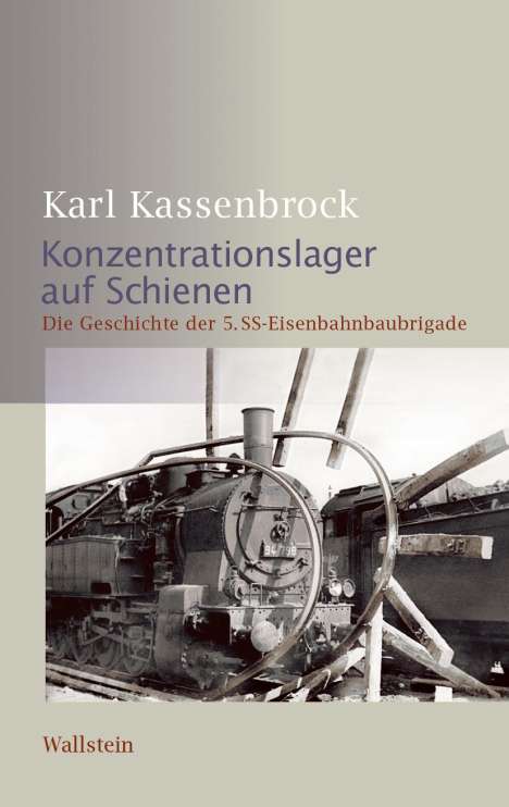Karl Kassenbrock: Konzentrationslager auf Schienen, Buch