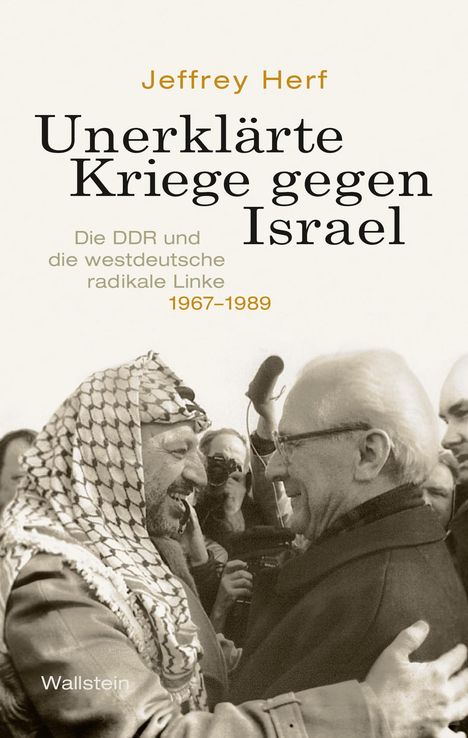 Jeffrey Herf: Unerklärte Kriege gegen Israel, Buch