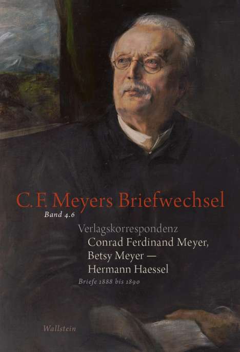 Conrad Ferdinand Meyer: Conrad Ferdinand Meyer, Betsy Meyer - Hermann Haessel. Verlagskorrespondenz, Buch
