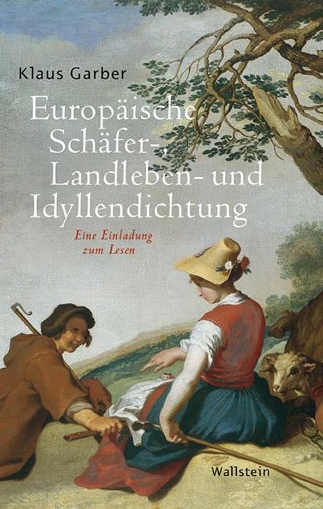 Klaus Garber: Garber, K: Europäische Schäfer-, Landleben- und Idyllendicht, Buch