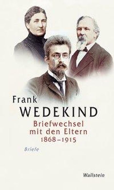 Frank Wedekind: Wedekind, F: Briefwechsel mit den Eltern 1868-1915, Buch