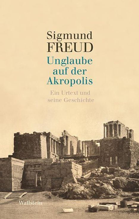 Sigmund Freud: Freud, S: Unglaube auf der Akropolis, Buch