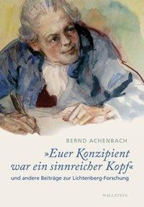 Bernd Achenbach: Achenbach, B: »Euer Konzipient war ein sinnreicher Kopf«, Buch