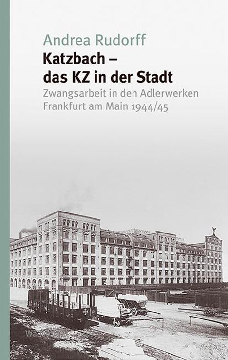 Andrea Rudorf: Katzbach - das KZ in der Stadt, Buch