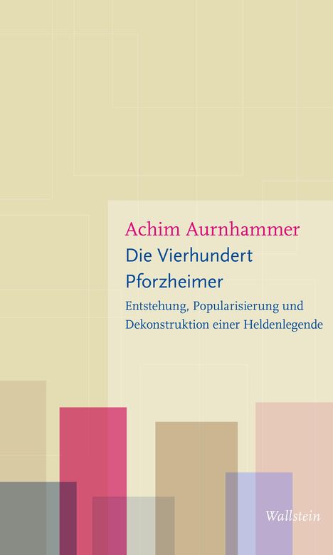 Achim Aurnhammer: Die Vierhundert Pforzheimer, Buch