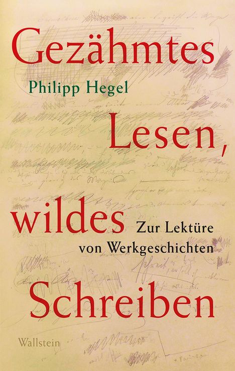Philipp Hegel: Gezähmtes Lesen, wildes Schreiben Band 1, Buch
