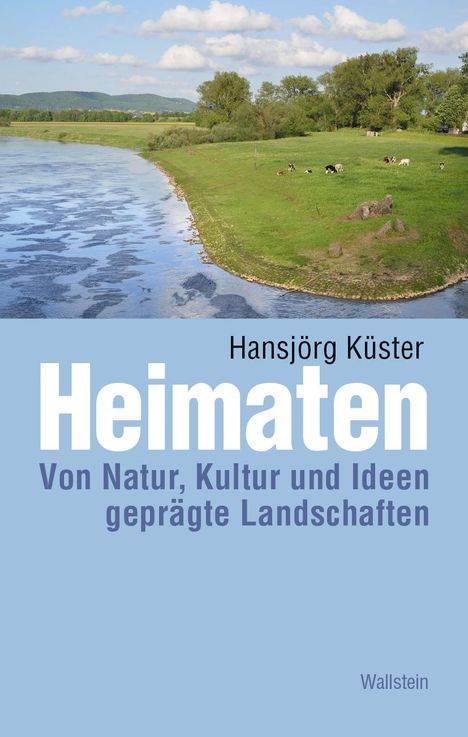 Hansjörg Küster: Heimaten, Buch