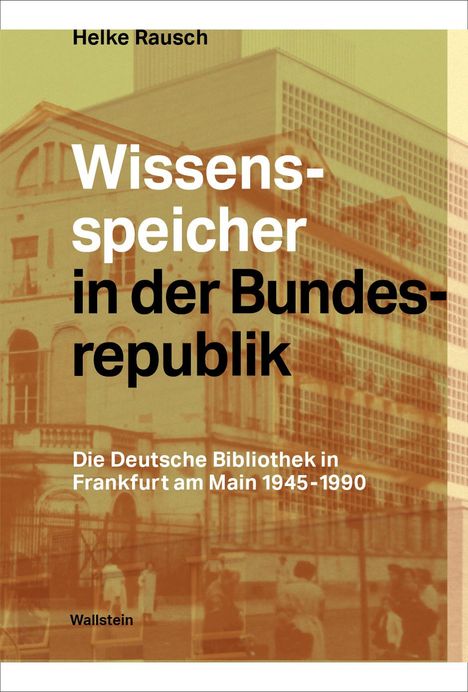 Helke Rausch: Wissensspeicher in der Bundesrepublik, Buch