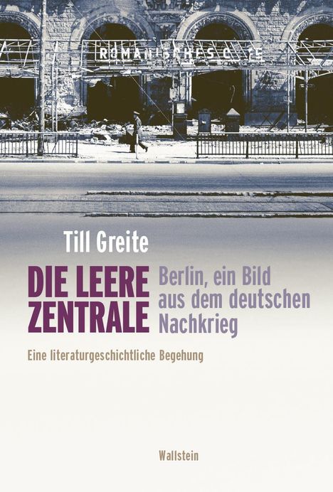 Till Greite: Die leere Zentrale. Berlin, ein Bild aus dem deutschen Nachkrieg, Buch