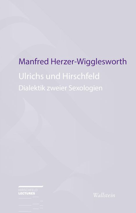 Manfred Herzer-Wigglesworth: Ulrichs und Hirschfeld, Buch