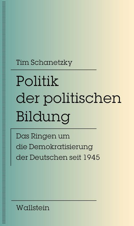 Tim Schanetzky: Politik der politischen Bildung, Buch