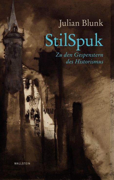 "Julian Blunk. StilSpuk: Zu den Gespenstern des Historismus." Illustration eines dunklen, verwaschenen Turms.