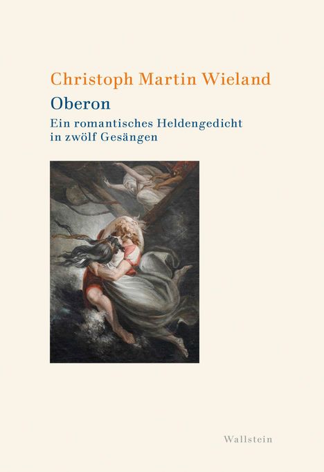 "Christoph Martin Wieland, Oberon. Ein romantisches Heldengedicht in zwölf Gesängen." Darunter ein dramatisches Gemälde.