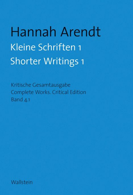 Titel: "Hannah Arendt: Kleine Schriften 1 / Shorter Writings 1". Blaues Cover mit schwarzem und weißem Text.