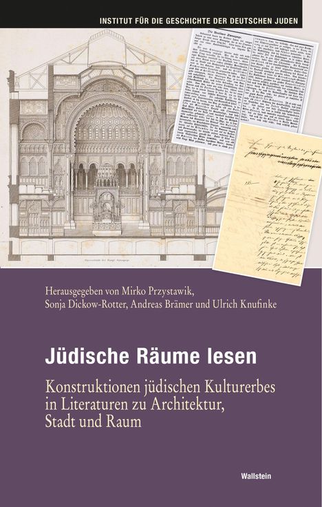 Institut für die Geschichte der deutschen Juden, Jüdische Räume lesen, Herausgeber: Mirko Przystawik, Sonja Dickow-Rotter, Andreas Brämer, Ulrich Knufinke. Konstruktionen jüdischen Kulturerbes in Literaturen zu Architektur, Stadt und Raum. Wandzeichnung und handgeschriebene Texte.