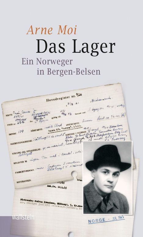 "Arne Moi: Das Lager. Ein Norweger in Bergen-Belsen." Dokument mit Foto eines Mannes in Hut und Mantel.