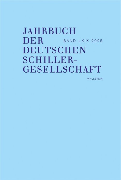Text: "Jahrbuch der Deutschen Schiller-Gesellschaft Band LXIX 2025, Wallstein". Hellblauer Hintergrund, klarer Text.
