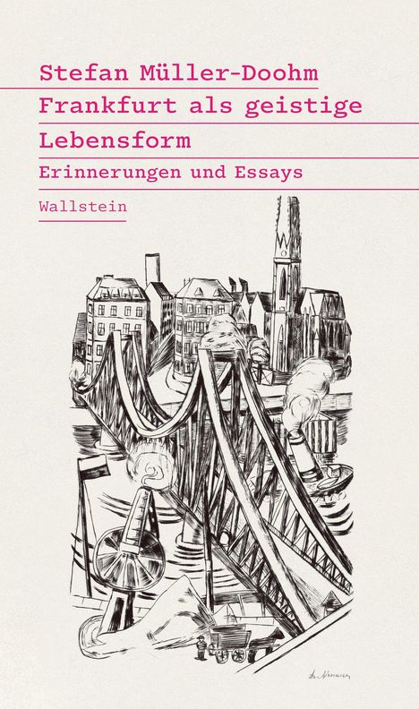 Text: Stefan Müller-Doohm, Frankfurt als geistige Lebensform. Illustration: Skyline mit Brücke und alten Gebäuden.