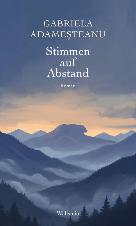 Text: "Gabriela Adameșteanu, Stimmen auf Abstand, Roman, Wallstein". Illustration: Eine neblige Berglandschaft bei Sonnenaufgang.