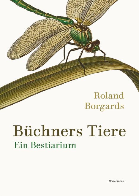 "Büchners Tiere: Ein Bestiarium" von Roland Borgards. Illustration einer Libelle auf einem Blatt.