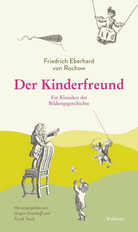 Titel: "Der Kinderfreund" von Friedrich Eberhard von Rochow. Illustrationen von spielenden Kindern und einem Erwachsenen.