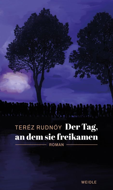Teréz Rudnóy: Der Tag, an dem sie freikamen, Buch