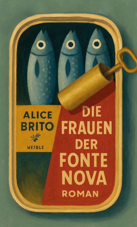 Text: "ALICE BRITO, DIE FRAUEN DER FONTE NOVA, ROMAN, WEIDLE." Illustration: Drei Fische liegen in einer geöffneten Dose.