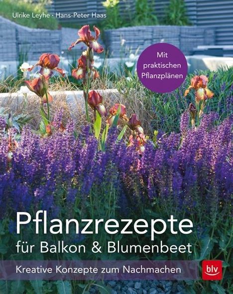 Ulrike Leyhe: Leyhe, U: Pflanzrezepte für Balkon &amp; Blumenbeet, Buch
