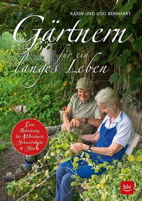 Karin Bernhart: Bernhart, K: Gärtnern für ein langes Leben, Buch