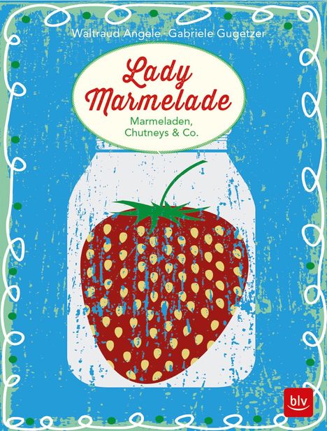 Waltraud Angele: Angele, W: Lady Marmelade, Buch