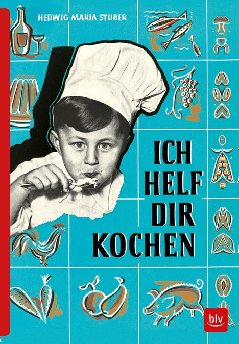 Hedwig Maria Stuber: Stuber, H: ICH HELF DIR KOCHEN, Buch