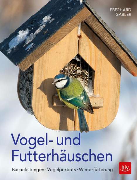 Eberhard Gabler: Vogel- und Futterhäuschen, Buch