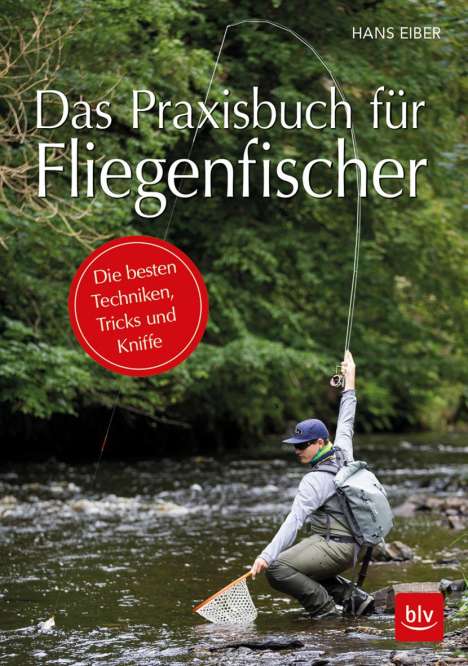 Hans Eiber: Das Praxisbuch für Fliegenfischer, Buch