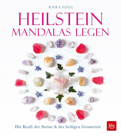 Kiera Fogg: Fogg, K: Heilstein-Mandalas legen, Buch