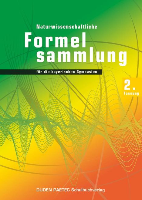 Duden Physik 11./12. Schuljahr. 2. Naturwissenschaftliche Formelsammlung für die bayerischen Gymnasien. Sekundarstufe II - Bayern, Buch