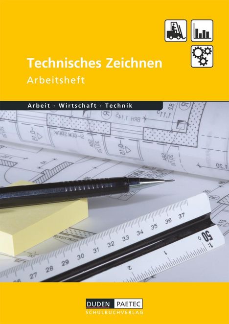 Bernd Wöhlbrandt: Duden Arbeit - Wirtschaft - Technik: Technisches Zeichnen. Arbeitsheft, Buch