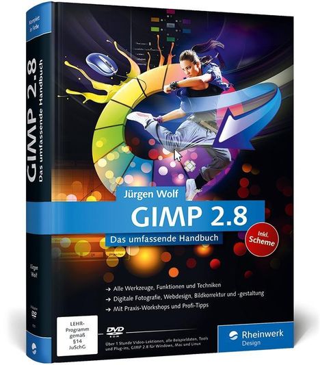 Jürgen Wolf: GIMP 2.8 - Das umfassende Handbuch, m. DVD-ROM, Buch